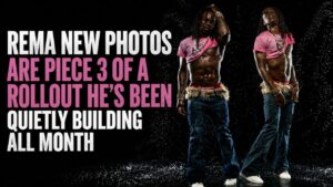 Rema New Photos Are Piece 3 Of A Rollout He's Been Quietly Building All Month