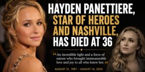 Hayden Panettiere, Star Of Heroes And Nashville, Has Died At 36